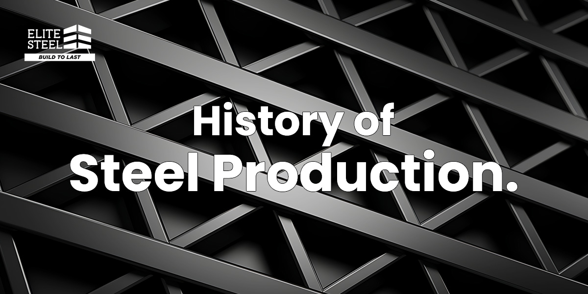 History Of Steel Production