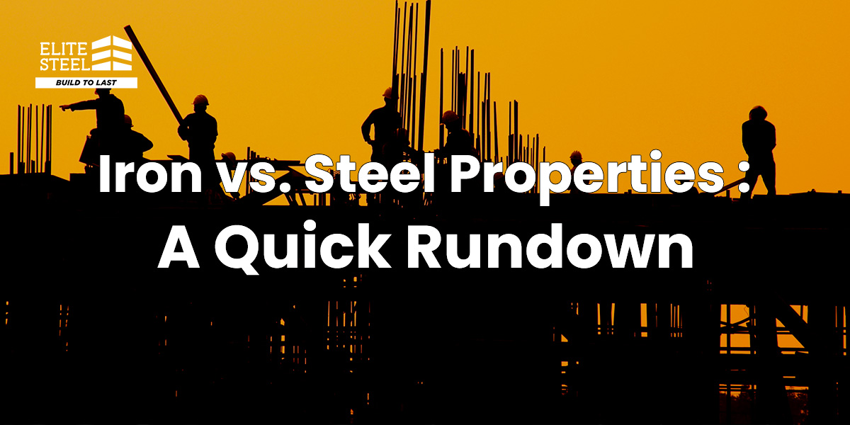 Iron vs. Steel Properties: A Quick Rundown