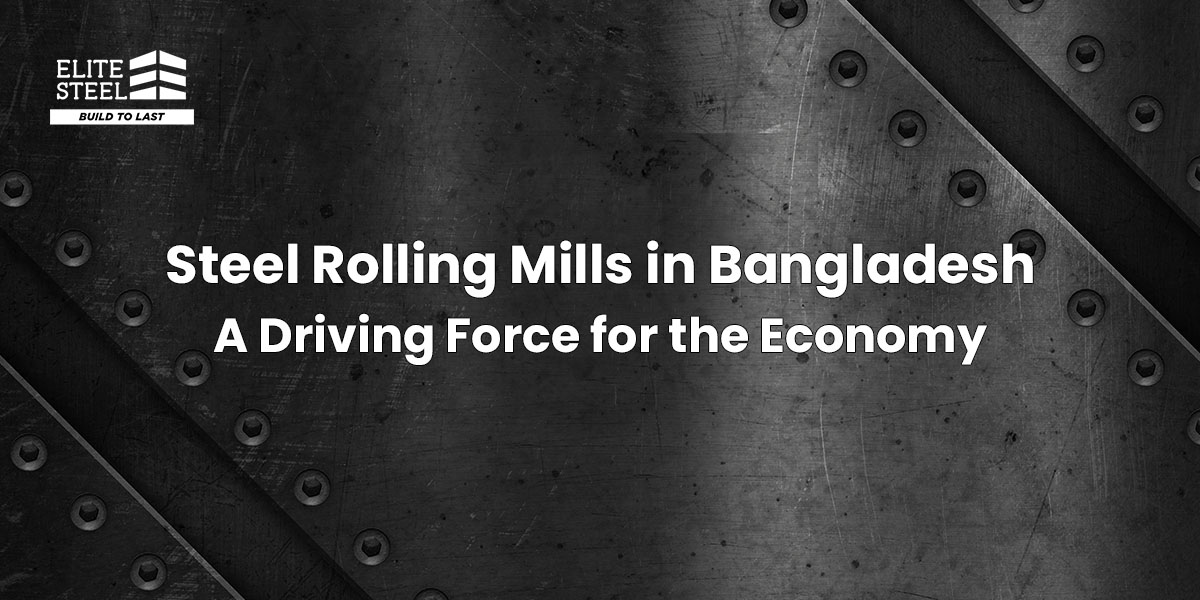 Steel Rolling Mills in Bangladesh